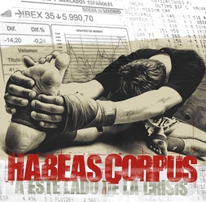 Habeas Corpus - A Este De La Crisis (2014)