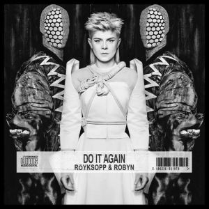 Röyksopp & Robyn - Do It Again (2014)